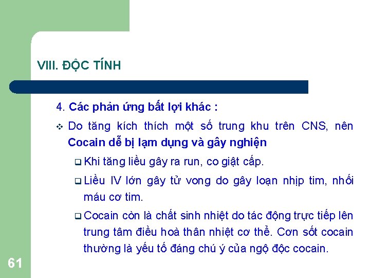 VIII. ĐỘC TÍNH 4. Các phản ứng bất lợi khác : v Do tăng