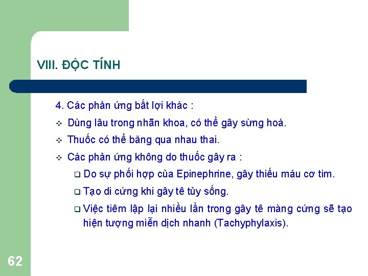 VIII. ĐỘC TÍNH 4. Các phản ứng bất lợi khác : v Dùng lâu VIII. ĐỘC TÍNH 4. Các phản ứng bất lợi khác : v Dùng lâu