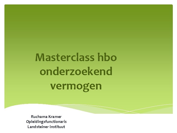 Masterclass hbo onderzoekend vermogen Ruchama Kramer Opleidingsfunctionaris Landsteiner Instituut 