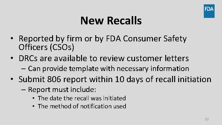 New Recalls • Reported by firm or by FDA Consumer Safety Officers (CSOs) •