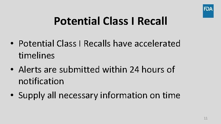 Potential Class I Recall • Potential Class I Recalls have accelerated timelines • Alerts
