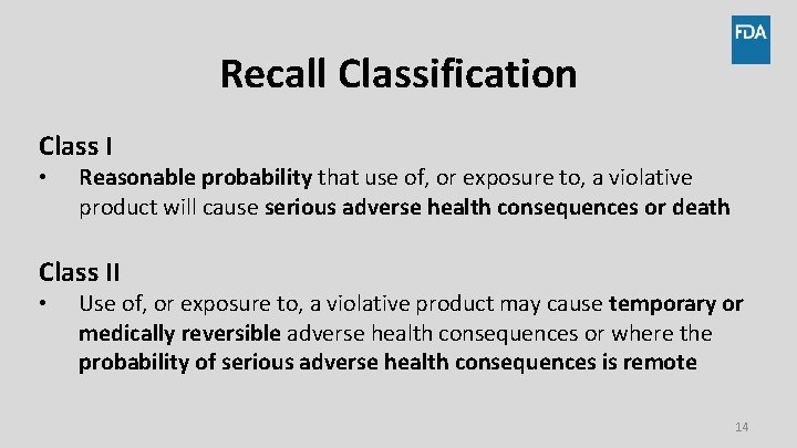 Recall Classification Class I • Reasonable probability that use of, or exposure to, a