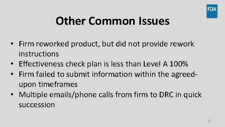 Other Common Issues • Firm reworked product, but did not provide rework instructions •