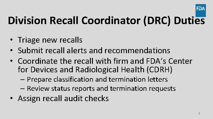 Division Recall Coordinator (DRC) Duties • Triage new recalls • Submit recall alerts and