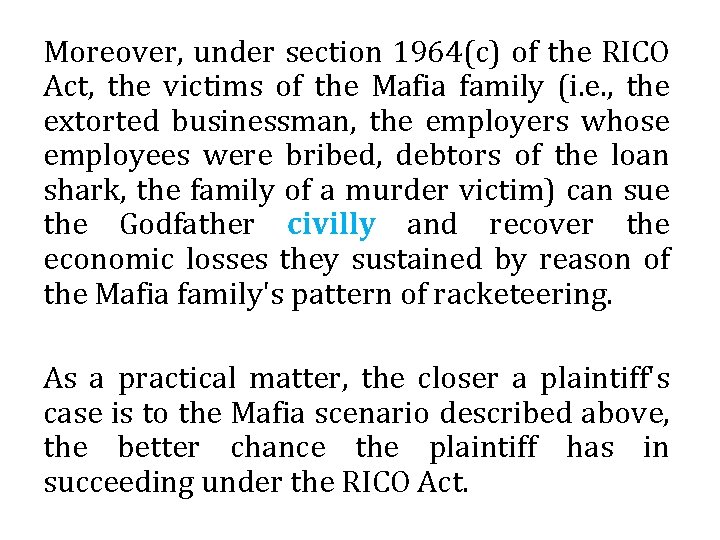 Moreover, under section 1964(c) of the RICO Act, the victims of the Mafia family