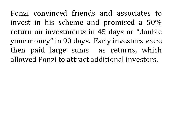 Ponzi convinced friends and associates to invest in his scheme and promised a 50%