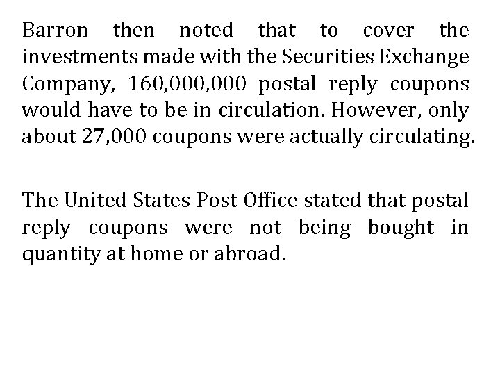 Barron then noted that to cover the investments made with the Securities Exchange Company,