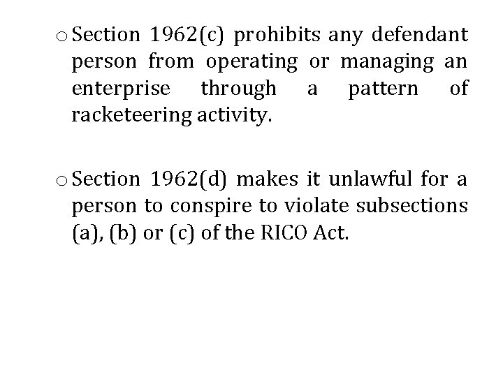 o Section 1962(c) prohibits any defendant person from operating or managing an enterprise through