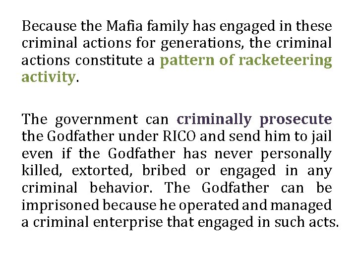 Because the Mafia family has engaged in these criminal actions for generations, the criminal