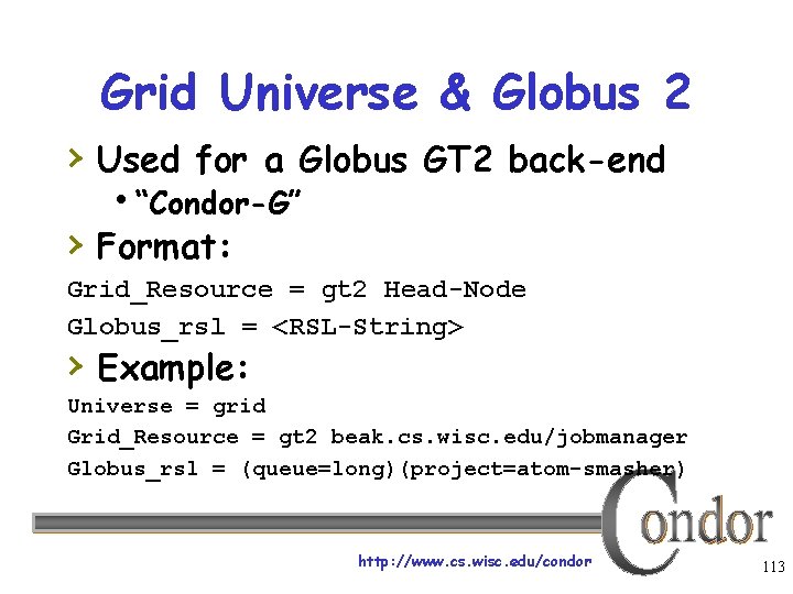 Grid Universe & Globus 2 › Used for a Globus GT 2 back-end “Condor-G”