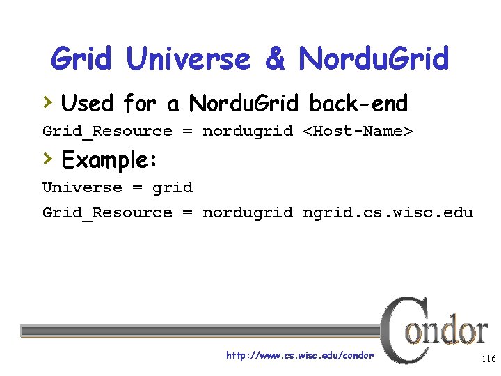Grid Universe & Nordu. Grid › Used for a Nordu. Grid back-end Grid_Resource =