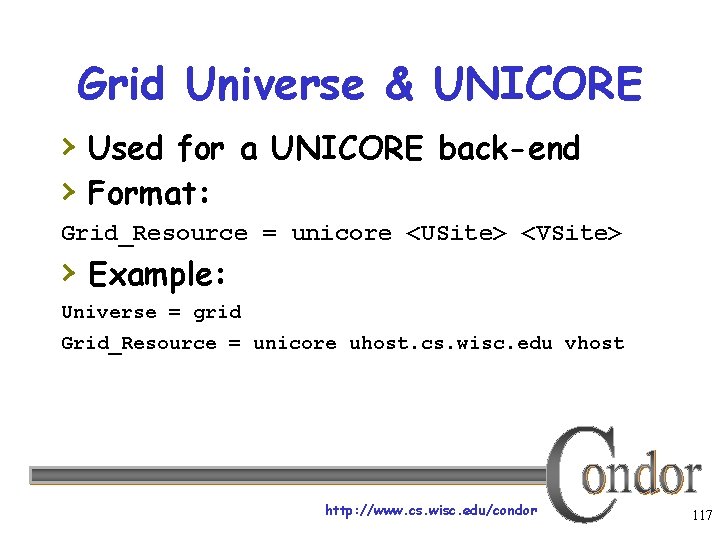 Grid Universe & UNICORE › Used for a UNICORE back-end › Format: Grid_Resource =