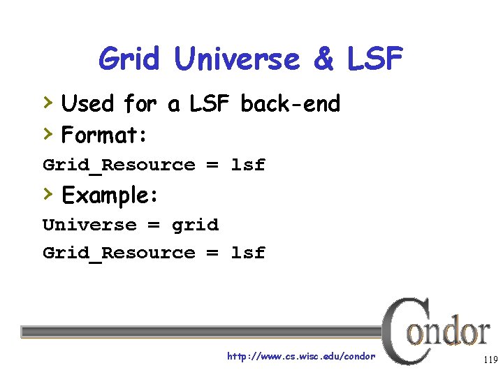 Grid Universe & LSF › Used for a LSF back-end › Format: Grid_Resource =