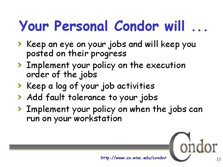 Your Personal Condor will. . . › Keep an eye on your jobs and