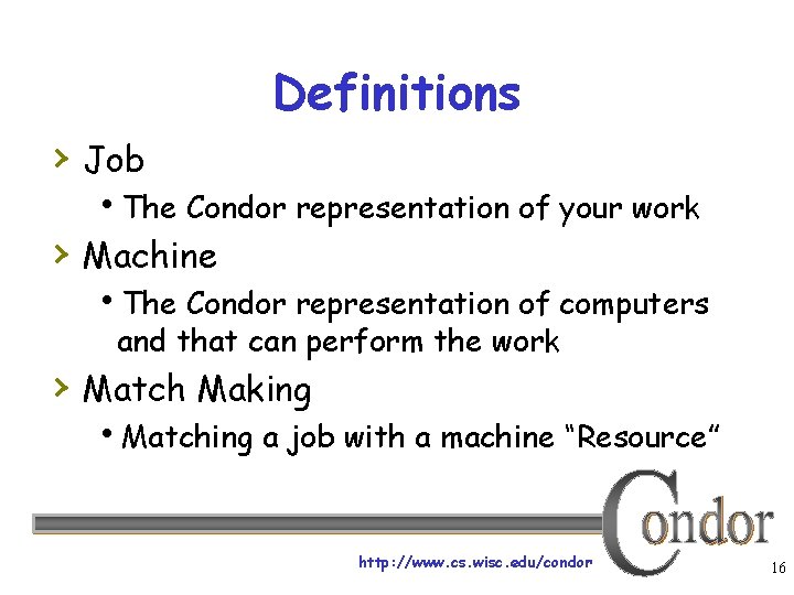 Definitions › Job The Condor representation of your work › Machine The Condor representation