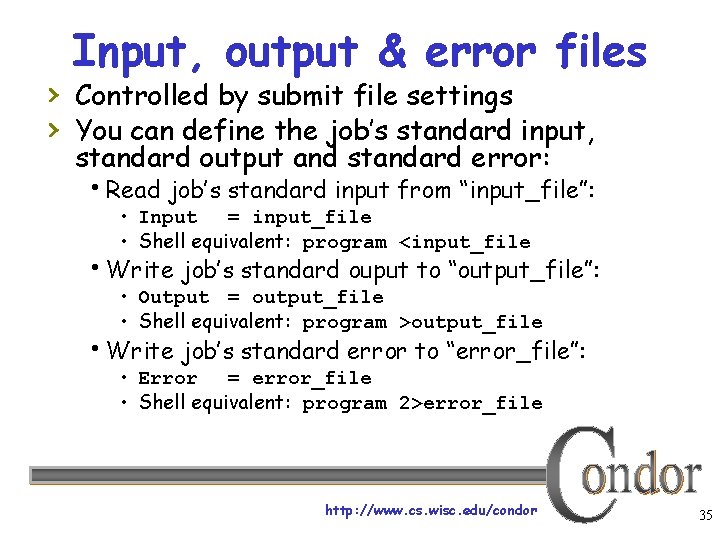 Input, output & error files › Controlled by submit file settings › You can