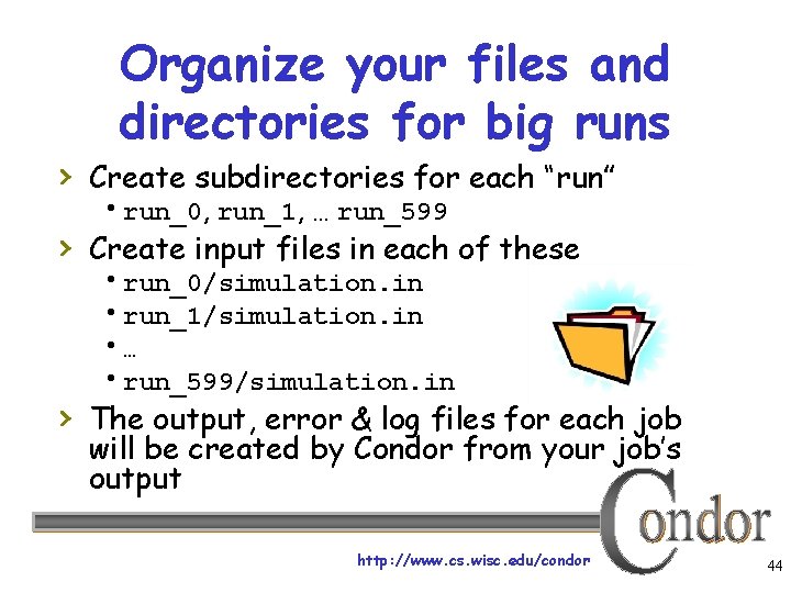 Organize your files and directories for big runs › Create subdirectories for each “run”