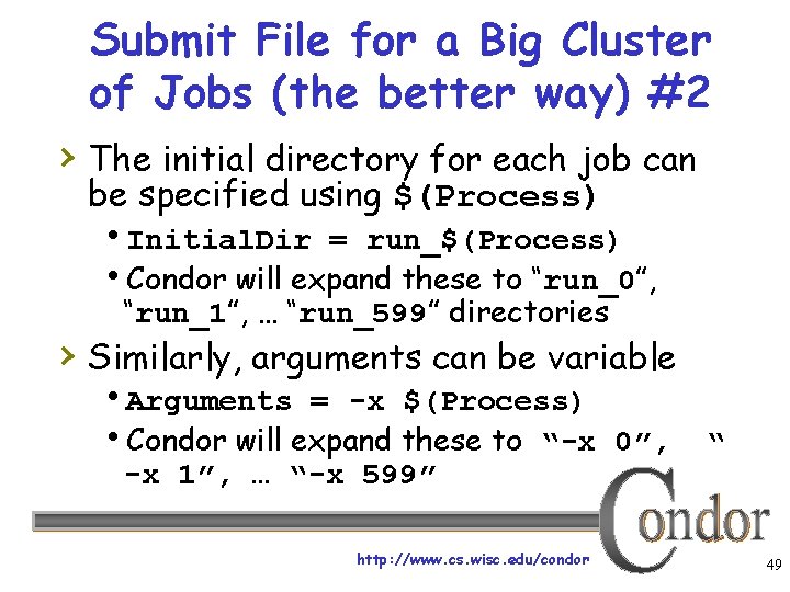 Submit File for a Big Cluster of Jobs (the better way) #2 › The