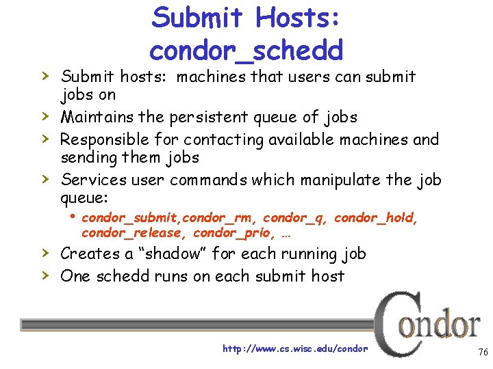 Submit Hosts: condor_schedd › Submit hosts: machines that users can submit › › ›