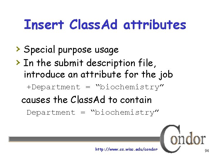 Insert Class. Ad attributes › Special purpose usage › In the submit description file,