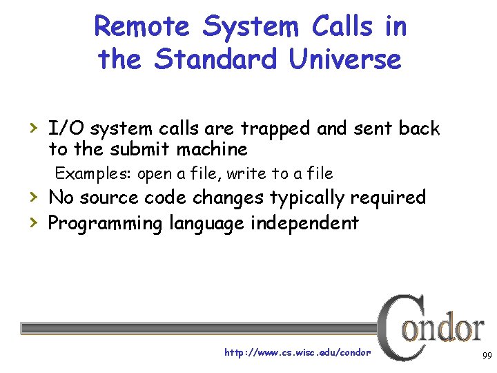 Remote System Calls in the Standard Universe › I/O system calls are trapped and