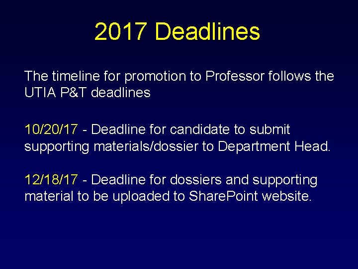 2017 Deadlines The timeline for promotion to Professor follows the UTIA P&T deadlines 10/20/17