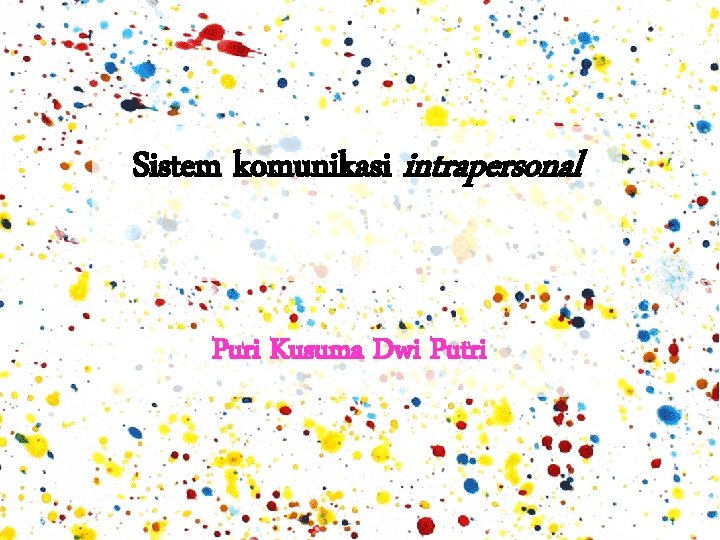 Sistem komunikasi intrapersonal Puri Kusuma Dwi Putri 