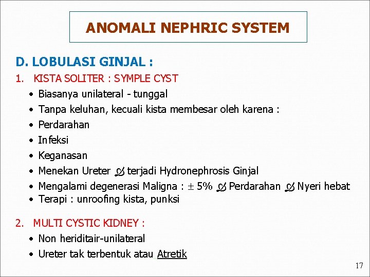 ANOMALI NEPHRIC SYSTEM D. LOBULASI GINJAL : 1. KISTA SOLITER : SYMPLE CYST •