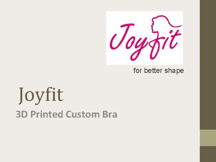 for better shape Joyfit 3 D Printed Custom Bra 