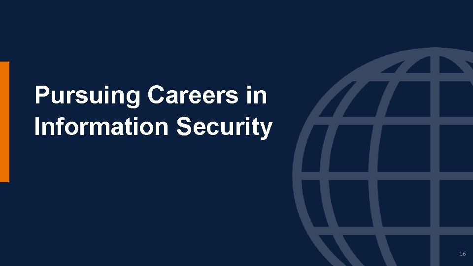 Pursuing Careers in Information Security 16 Pursuing Careers in Information Security 16