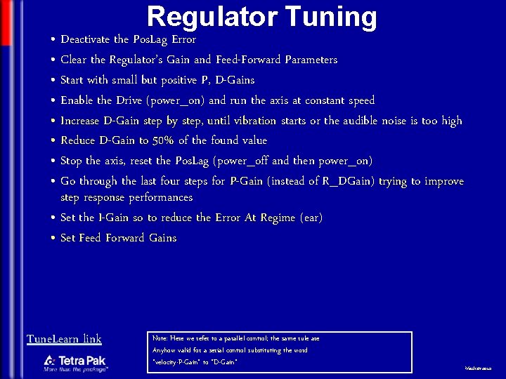 Regulator Tuning • Deactivate the Pos. Lag Error • Clear the Regulator’s Gain and