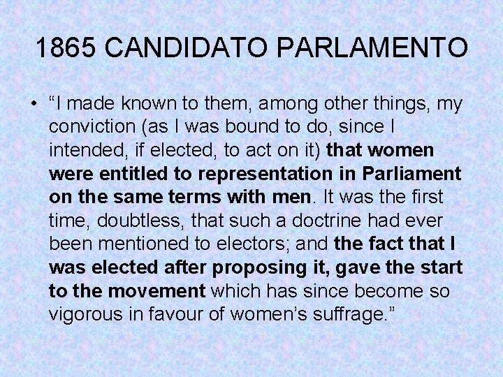 1865 CANDIDATO PARLAMENTO • “I made known to them, among other things, my conviction