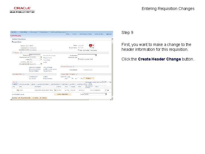 Entering Requisition Changes Step 9 First, you want to make a change to the