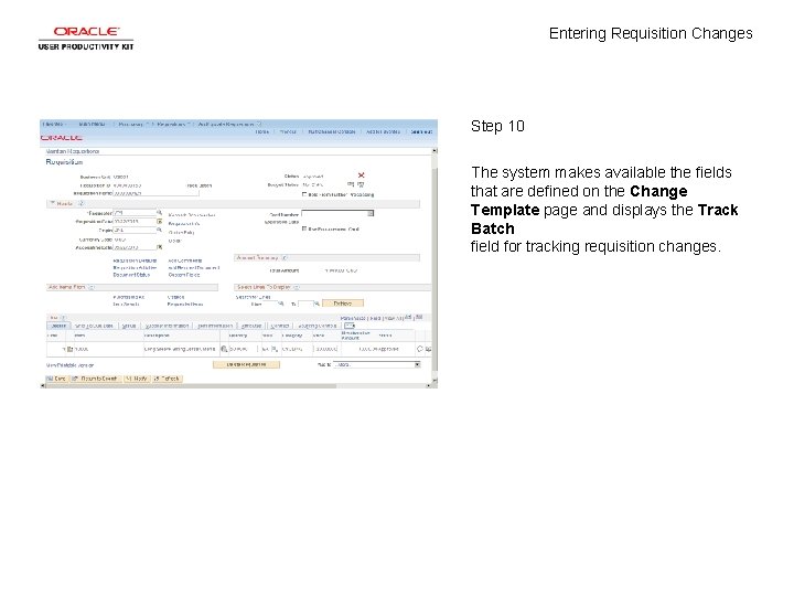 Entering Requisition Changes Step 10 The system makes available the fields that are defined