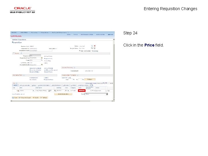 Entering Requisition Changes Step 24 Click in the Price field. 