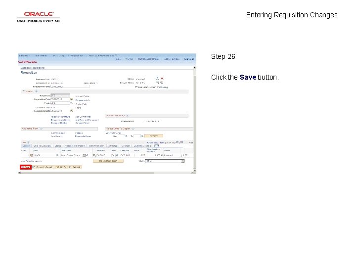 Entering Requisition Changes Step 26 Click the Save button. 