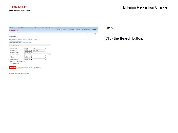 Entering Requisition Changes Step 7 Click the Search button. 