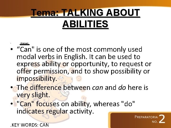 Tema: TALKING ABOUT ABILITIES • Abstract: • “Can" is one of the most commonly