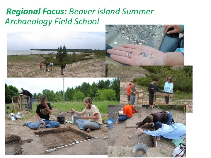 Regional Focus: Beaver Island Summer Archaeology Field School 