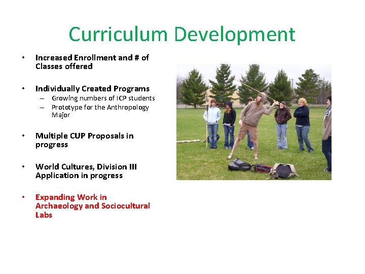 Curriculum Development • Increased Enrollment and # of Classes offered • Individually Created Programs