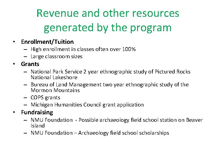 Revenue and other resources generated by the program • Enrollment/Tuition – High enrollment in