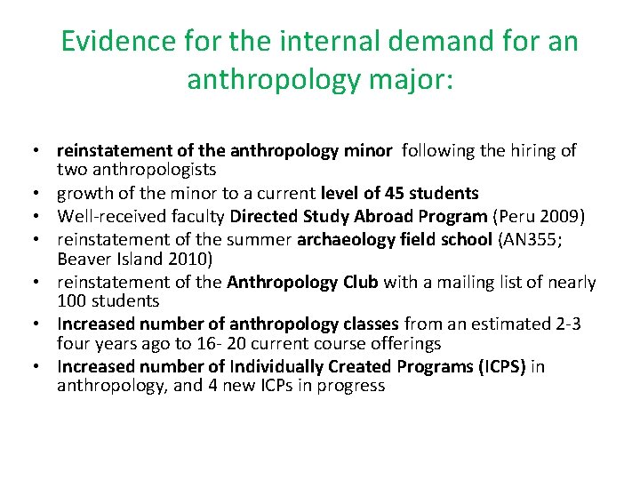 Evidence for the internal demand for an anthropology major: • reinstatement of the anthropology