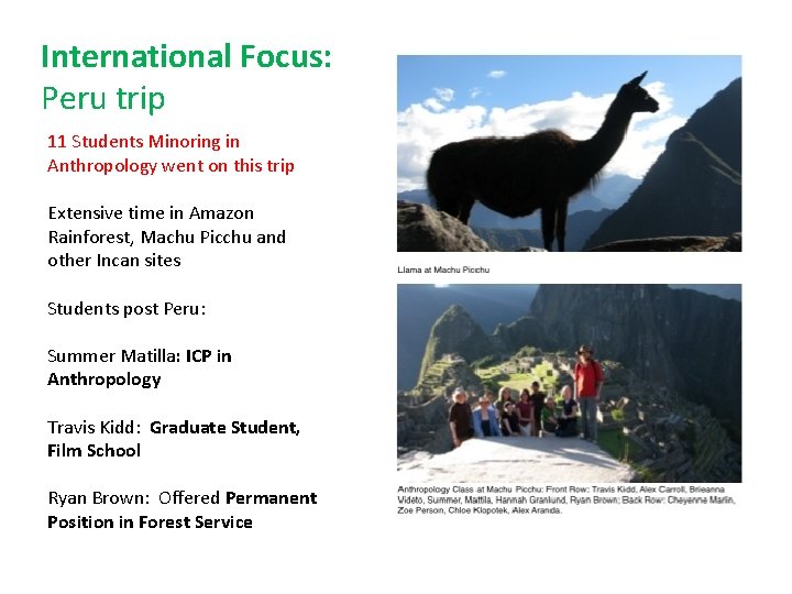 International Focus: Peru trip 11 Students Minoring in Anthropology went on this trip Extensive