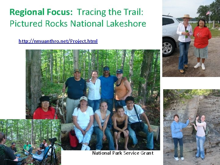 Regional Focus: Tracing the Trail: Pictured Rocks National Lakeshore http: //nmuanthro. net/Project. html National