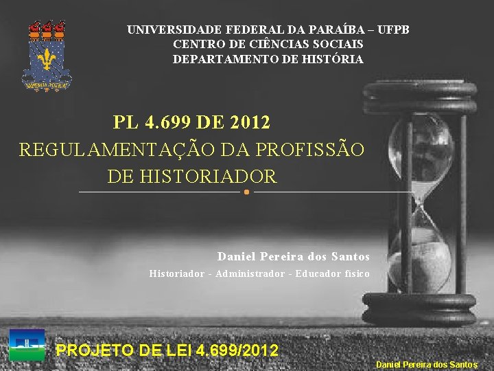 UNIVERSIDADE FEDERAL DA PARAÍBA – UFPB CENTRO DE CIÊNCIAS SOCIAIS DEPARTAMENTO DE HISTÓRIA PL
