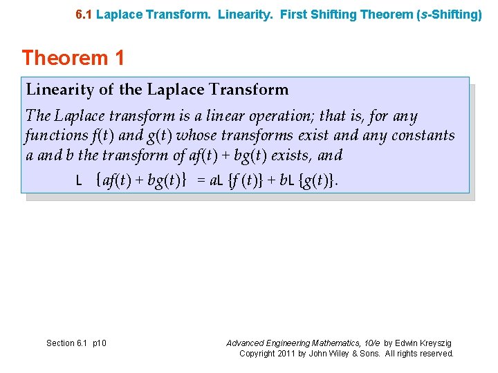 6. 1 Laplace Transform. Linearity. First Shifting Theorem (s-Shifting) Theorem 1 Linearity of the