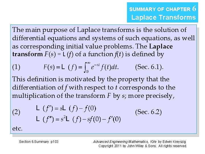 SUMMARY OF CHAPTER 6 Laplace Transforms The main purpose of Laplace transforms is the