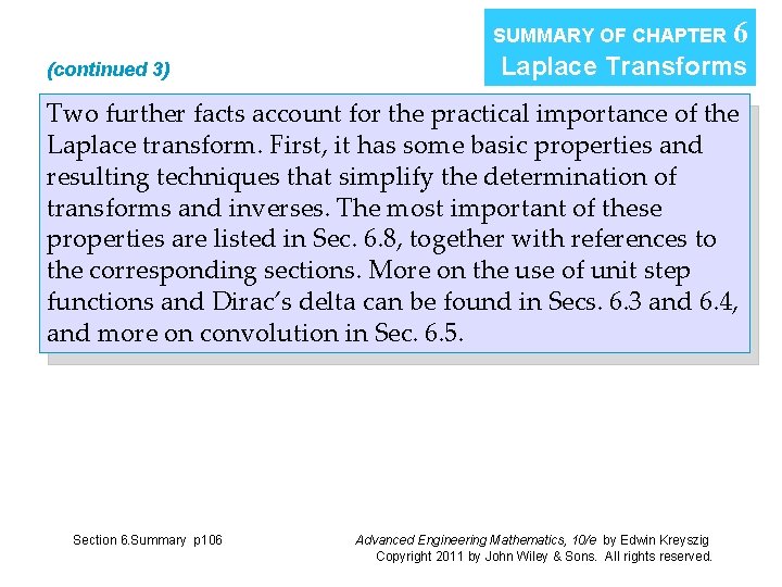 SUMMARY OF CHAPTER (continued 3) 6 Laplace Transforms Two further facts account for the