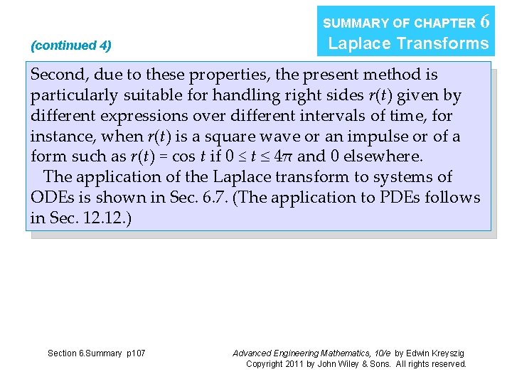 SUMMARY OF CHAPTER (continued 4) 6 Laplace Transforms Second, due to these properties, the