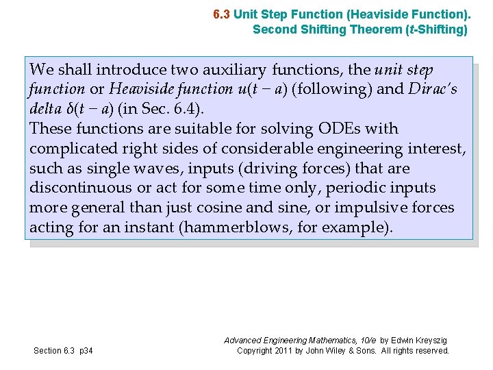 6. 3 Unit Step Function (Heaviside Function). Second Shifting Theorem (t-Shifting) We shall introduce